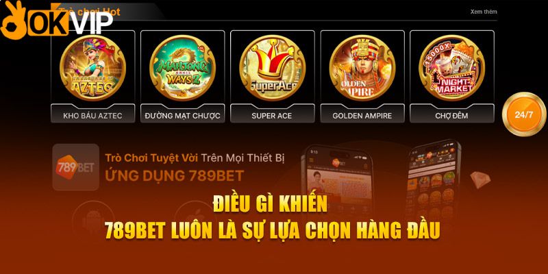 Điều gì khiến 789bet luôn được ưa chuộng