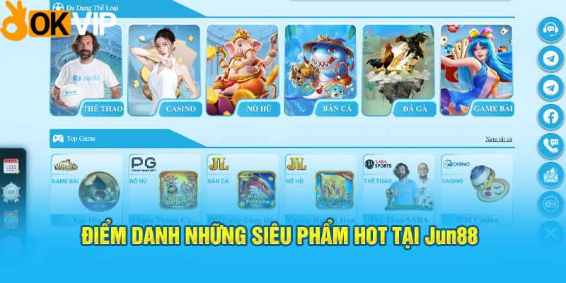 Điểm danh những siêu phẩm hot tại Jun88