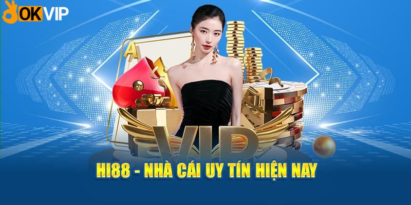 Hi88 - Nhà cái uy tín hiện nay