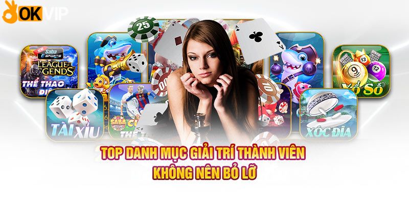 Top danh mục giải trí thành viên không nên bỏ lỡ